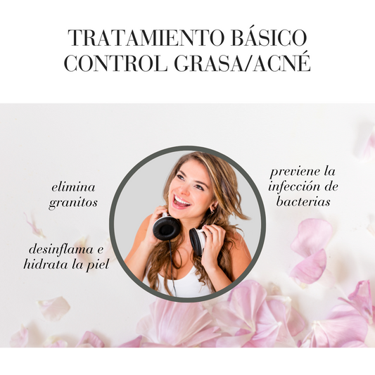 TRATAMIENTO BÁSICO CONTROL GRASA / ACNÉ